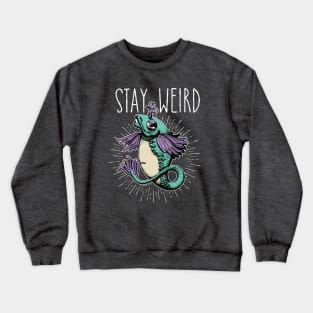 Stay Weird Crewneck Sweatshirt